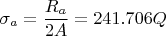 $\sigma_a=\dfrac{R_a}{2A}=241.706Q$