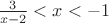 ${3\over x-2}<x<-1$