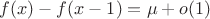 $f(x) - f(x-1) = \mu + o(1)$