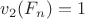 $v_2(F_n)=1$