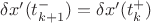 $\delta x'(t_{k+1}^-) =\delta x'(t_{k}^+)$