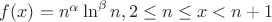 $f(x)=n^\alpha\ln^\beta n, 2\le n \le x<n+1$