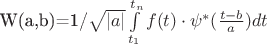 W(a,b)=1/\sqrt{|a|}\int\limits_{t_{1}}^{t_{n}}f(t)\cdot\psi^{*}(\frac{t-b}{a})dt