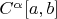 $C^\alpha[a,b]$