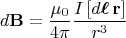 $$d\mathbf{B}=\dfrac{\mu_0}{4\pi}\dfrac{I\,[d\boldsymbol{\ell}\,\mathbf{r}]}{r^3}$$