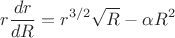 $$r\frac{dr}{dR}=r^{3/2}\sqrt{R}-{\alpha}R^2$$