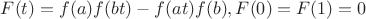 $F(t)=f(a)f(bt)-f(at)f(b),F(0)=F(1)=0$