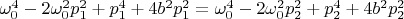 $\omega_0^4-2\omega_0^2 p_1^2+p_1^4+4b^2p_1^2=\omega_0^4-2\omega_0^2p_2^2+p_2^4+4b^2p_2^2$