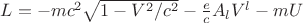 $L=-mc^2\sqrt{1-V^2/c^2}-\frac{e}{c}A_l V^l-mU$