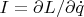 $I=\partial L/\partial\dot q$