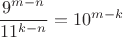 $\dfrac{9^{m-n}}{11^{k-n}} = 10^{m-k}$