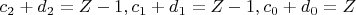 $c_2 + d_2 = Z - 1,c_1 + d_1 = Z - 1,c_0 + d_0 = Z $
