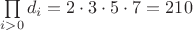 $\prod \limits _{i>0} d_i=2\cdot 3 \cdot 5 \cdot 7=210$