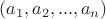 $(a_1, a_2, ..., a_n)$