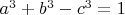 $a^3+b^3-c^3=1$