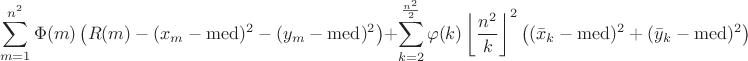 $$\sum\limits_{m=1}^{n^2}\Phi(m)\left(R(m)-(x_m-\mathrm{med})^2-(y_m-\mathrm{med})^2\right)+\sum\limits_{k=2}^{\frac{n^2}{2}}\varphi(k)\left\lfloor\frac{n^2}k\right\rfloor^2\left((\bar x_k-\mathrm{med})^2+(\bar y_k-\mathrm{med})^2\right) $$