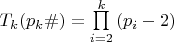 $T_k(p_k\#) = \prod\limits_{i=2}^k{(p_i-2)}$