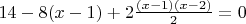 $14 -8(x-1)+2\frac{(x-1)(x-2)}{2}=0$