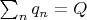 $\sum _n q_n=Q$