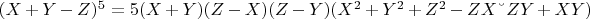 $(X + Y-Z)^5 = 5(X +Y)(Z-X)(Z-Y)(X^2 +Y^2 + Z^2-ZX &ndash;ZY + XY)$