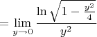 $$=\lim\limits_{y\to 0}^{}\frac{\ln \sqrt{1-\frac{y^2}{4}}}{y^2}$$