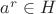 $a^r \in H$
