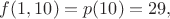 $f(1, 10) = p(10) = 29,$