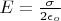 $E=\frac{\sigma}{2\epsilon_o}$
