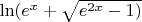 $\ln (e^x+\sqrt{e^{2x}-1)}$