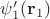 $\psi'_1(\mathbf{r}_1)$