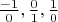 $\frac {-1} 0, \frac 0 1, \frac 1 0$