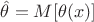 $\hat{\theta}=M[\theta(x)]$