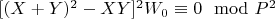 $[(X+Y)^2 -XY]^2W_0\equiv 0\mod P^2$
