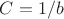 $C = 1/b$