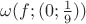 $\omega(f; (0; \frac{1}{9}))$