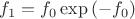 $f_1 = f_0 \exp \left(- f_0 \right)$