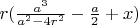 $r(\frac{a^3}{a^2 - 4r^2} - \frac a 2 + x)$