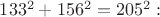 $133^2+156^2=205^2:$