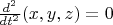 $\frac{d^2} {dt^2} (x,y,z)=0$