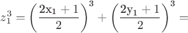 $$\[z_1^3  = \left( {\frac{{{\text{2x}}_{\text{1}}  + 1}}
{2}} \right)^{\text{3}}  + \left( {\frac{{{\text{2y}}_{\text{1}}  + 1}}
{2}} \right)^{\text{3}}  = \]$$