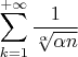 $$\sum_{k=1}^{+\infty} \dfrac{1}{\sqrt[\alpha]{\alpha n}}$$