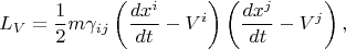 $$
L_{V} = \frac{1}{2} m \gamma_{i j} \left( \frac{dx^i}{dt} - V^i \right)  \left( \frac{dx^j}{dt} - V^j \right),
$$