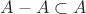 $A-A\subset A$