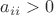 $a_{ii}>0$