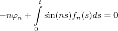 $-n\varphi_n+\displaystyle\int\limits_0^t \sin(ns)f_n(s)ds=0$