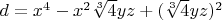 $d=x^4-x^2 \sqrt[3]{4} yz+(\sqrt[3]{4} yz)^2$