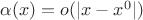 $\alpha(x)=o(|x-x^0|)$