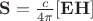 $\mathbf{S} = \frac{c}{4\pi}[\mathbf{E}\mathbf{H}]$