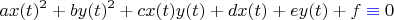$$ax(t)^2+by(t)^2+cx(t)y(t)+dx(t)+ey(t)+f{\Large\color{blue}{}\equiv{}}0$$