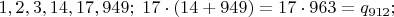 $1,2,3,14,17,949;\ 17\cdot (14+949)=17\cdot 963=q_{912};$